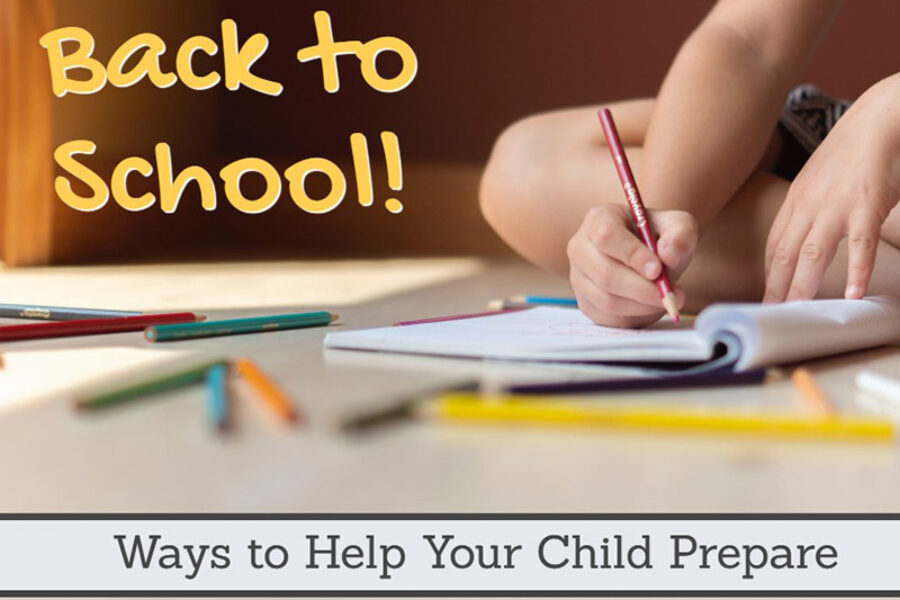 FIVE WAYS TO HELP YOUR CHILD PREPARE TO GO BACK TO SCHOOL