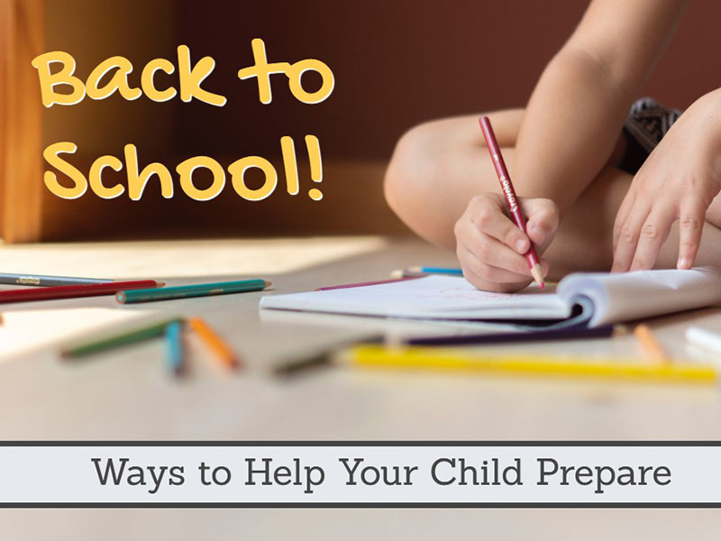 FIVE WAYS TO HELP YOUR CHILD PREPARE TO GO BACK TO SCHOOL